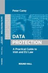 Data Protection: A Practical Guide to Irish and EU Law
